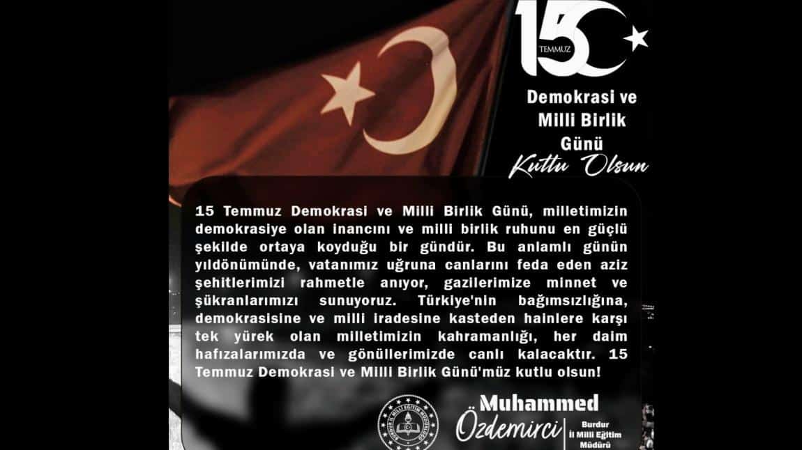 İl Milli Eğitim Müdürümüz Sayın Muhammed ÖZDEMİRCİ, 15 Temmuz Demokrasi ve Milli Birlik Günü Dolayısıyla Mesaj Yayımladı